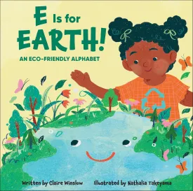 E Is for Earth!: An Eco-Friendly Alphabet (A Beautiful Community) Library Binding  January 1, 2024